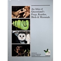 An Atlas of Queensland's Frogs, Reptiles, Birds and Mammals.