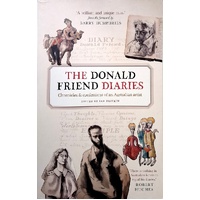 The Donald Friend Diaries. Chronicles & Confessions Of An Australian Artist