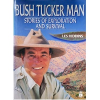 Bush Tucker Man. Stories Of Exploration And Survival