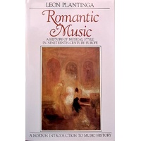Romantic Music. A History Of Musical Style In Nineteenth-Century Europe