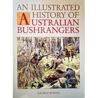 An Illustrated History Of Australian Bushrangers