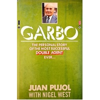 Garbo. The Personal Story Of The Most Successful Double Agent Ever