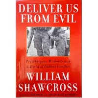 Deliver Us From Evil. Peacekeepers, Warlords, And A World Of Endless Conflict