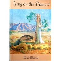 Icing On The Damper. The Story Of A Family In The Outback