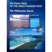 100 Magic Miles Of The Great Barrier Reef. The Whitsunday Islands