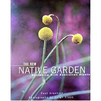 The New Native Garden. Designing With Australian Plants