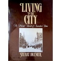 Living In The City. A Pictorial  Record Of Australia's Cities