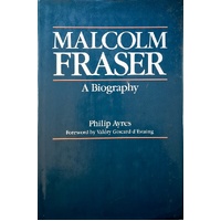 Malcolm Fraser. A Biography