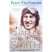 Charles Kingsford Smith And Those Magnificent Men