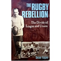 The Rugby Rebellion. The Divide Of League And Union