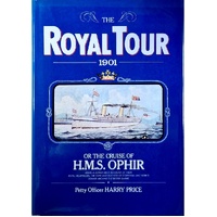 The Royal Tour 1901 Or The Cruise Of H.M.S. Ophir.