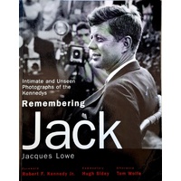 Remembering Jack. Intimate And Unseen Photographs Of The Kennedys