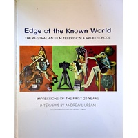 Edge Of The Known World. The Australian Film Television And Radio School - Impressions Of The First 25 Years