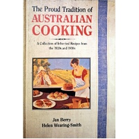 The Proud Tradition Of Australian Cooking. A Collection Of Inherited Recipes From The 1920s And 1930s