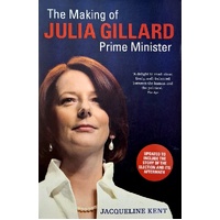 The Making Of Julia Gillard. Prime Minister
