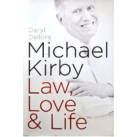 Michael Kirby. Law, Love & Life