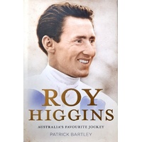 Roy Higgins. Australia's Favourite Jockey