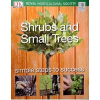 Shrubs And Small Trees. RHS Simple Steps To Success
