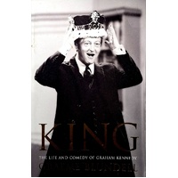 King. The Life And Comedy Of Graham Kennedy