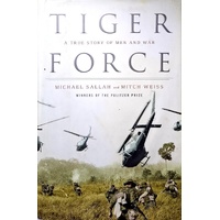 Tiger Force. A True Story Of Men And War