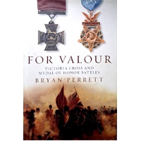 For Valour. Victoria Cross And Medal Of Honor Battles