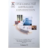 Upholding The Australian Constitution. (Volume 23)