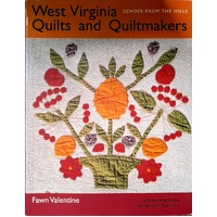 West Virginia Quilts And Quiltmakers. Echoes From The Hills