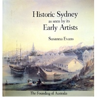 Historic Sydney As Seen By Its Artists. The Founding Of Australia
