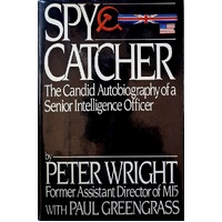 Spy Catcher. The Candid Autobiography Of A Senior Intelligence Officer.