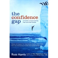 The Confidence Gap. A Guide To Overcoming Fear And Self-Doubt