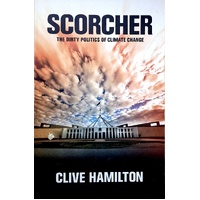Scorcher. The Dirty Politics Of Climate Change