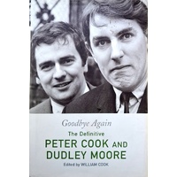 Goodbye Again.The Definitive Peter Cook And Dudley Moore