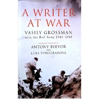 A Writer At War. Vasily Grossman With The Red Army 1941-1945
