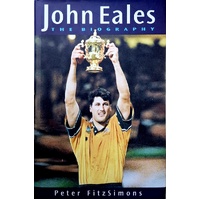 John Eales. The Biography