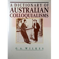 A Dictionary Of Australian Colloquialisms