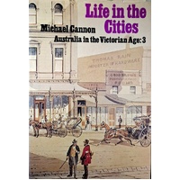 Life In The Cities. Australia In The Victorian Age. 3