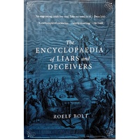 The Encyclopaedia Of Liars And Deceivers