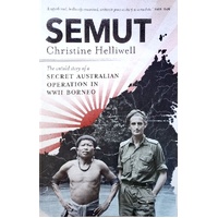 Semut. The Untold Story Of A Secret Australian Operation In WWII Borneo