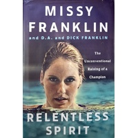Relentless Spirit. The Unconventional Raising Of A Champion