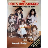 The Dolls Dressmaker. The Complete Pattern Book