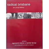 Radical Brisbane. An Unruly Brisbane