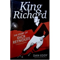 King Richard. The Story Of Dick Reynolds