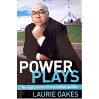 Power Plays. The Real Stories Of Australian Politics