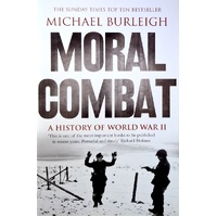 Moral Combat. A History Of World War II