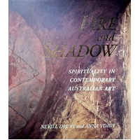 Fire And Shadow. Spirituality In Contemporary Australian Art