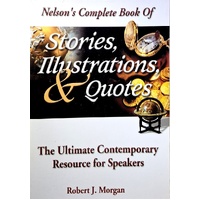 Stories, Illustrations, & Quotes. The Ultimate Contemporary Resource For Speakers