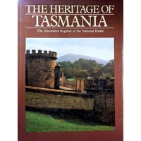 The Heritage Of Tasmania. The Illustrated Register Of The National Estate