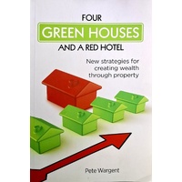 Four Green Houses And A Red Hotel. New Strategies For Creating Wealth Through Property
