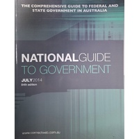 National Guide To Government. The Comprehensive Guide To Federal And State Governmemt In Australia