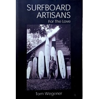 Surfboard Artisans. For The Love